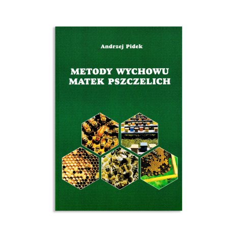 Metody wychowu matek pszczelich - Andrzej Pidek