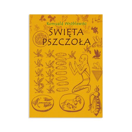 Święta pszczoła - Romuald Wróblewski