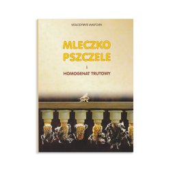 Mleczko pszczele i homogenat trutowy - Wołodymyr Małychin