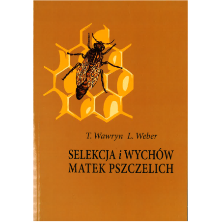 Selekcja i wychów matek pszczelich
