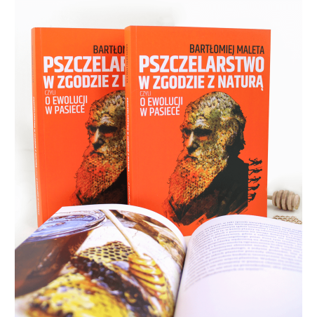 Pszczelarstwo w zgodzie z naturą czyli o ewolucji w pasiece - Bartłomiej Maleta
